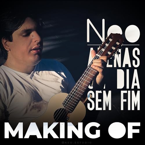 Making of Apenas Um Dia Sem Fim