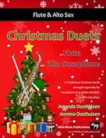 Christmas Duets for Flute and Alto Saxophone: 21 Traditional Christmas Carols Arranged for Equal Flute and Alto Saxophone Players of Intermediate Standard. 1502802147 Book Cover