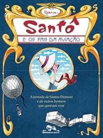 Santô e os pais da aviação 8535907459 Book Cover
