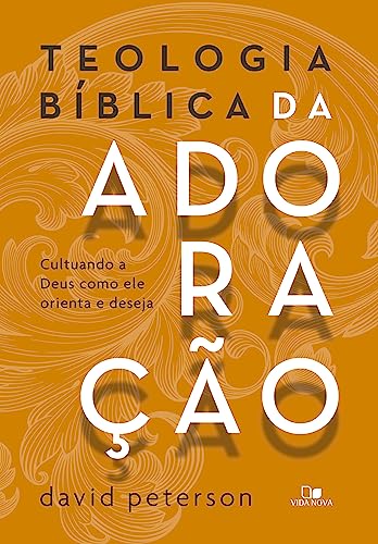 Teologia bíblica da adoração: