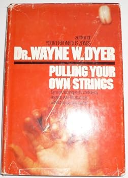Hardcover Pulling Your Own Strings * Dynamic Techniques For Confidently Enjoying Your Life . Book
