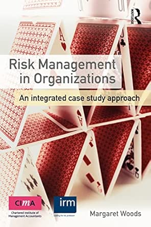 Risk Management in Organizations: An Integrated Case Study Approach-Wow! eBook