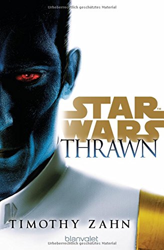 Star Wars™ Thrawn: Roman (Die Thrawn-Trilogie (Kanon), Band 1) Star Wars™ Thrawn: Roman (Die Thrawn-Trilogie (Kanon), Band 1)