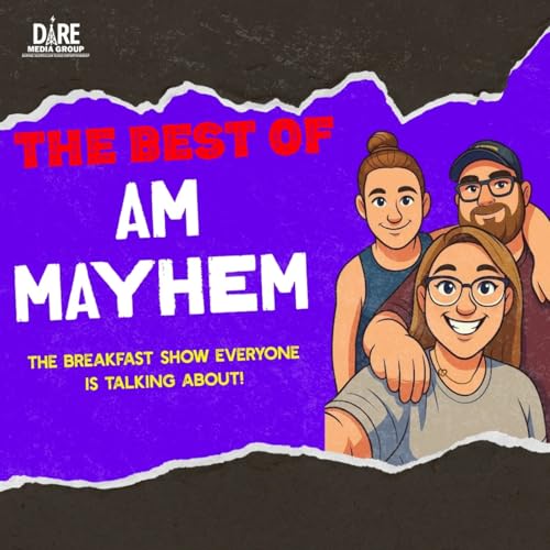 Best Of: AM Mayhem 07/04/2026 (17th Feb 2026)