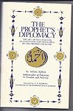 The Prophet's diplomacy: The art of negotiation as conceived and developed by the Prophet of Islam