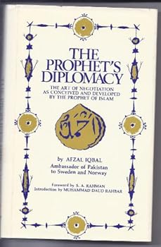 Hardcover The Prophet's diplomacy: The art of negotiation as conceived and developed by the Prophet of Islam Book