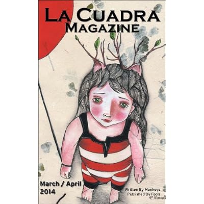 La Cuadra Magazine March / April 2014: Written by Monkeys, Published by Fools