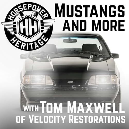 Mustangs and More with Tom Maxwell of Velocity Restorations