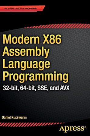 Modern X86 Assembly Language Programming: 32-bit, 64-bit, SSE, and AVX ...