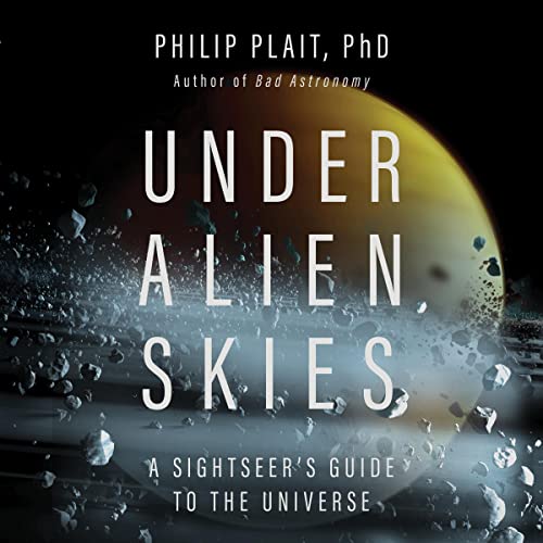 Under Alien Skies: A Sightseer's Guide to the Universe