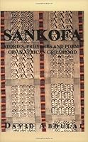 Sankofa: Stories, Proverbs & Poems of an African Childhood 0964701200 Book Cover