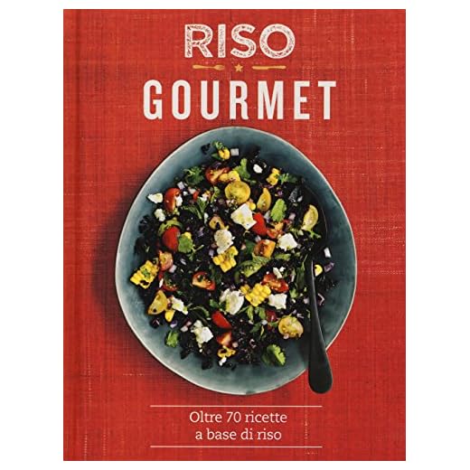 Riso gourmet. Oltre 70 ricette a base di riso. Ediz. a colori