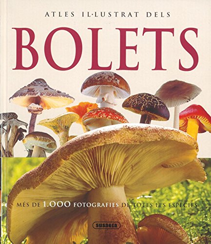 Bolets Els, Atles Il-Lustrat Dels Bolets Els, Atles Il-Lustrat Dels