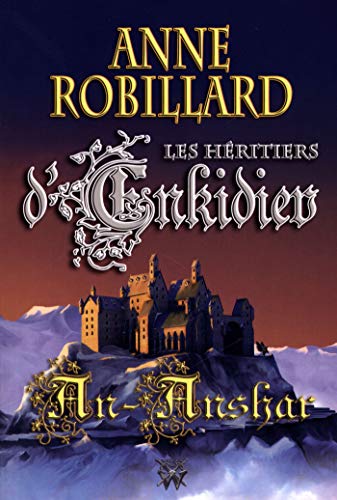 Télécharger Les Héritiers d'Enkidiev 08 : An-Anshar PDF