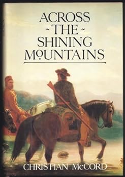 Hardcover Across the Shining Mountains: A Novel (A Frontier Library Book) Book