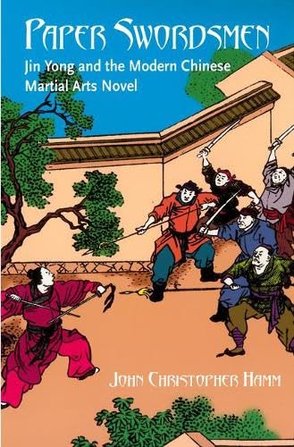 Buy Paper Swordsmen: Jin Yong and the Modern Chinese Martial Arts Novel — BookShops.in