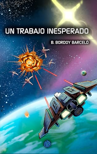 Un trabajo inesperado: Ciencia ficción, ópera espacial y aventuras (Spanish Edition)