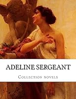 Adeline Sergeant, Collection Novels 1507842368 Book Cover