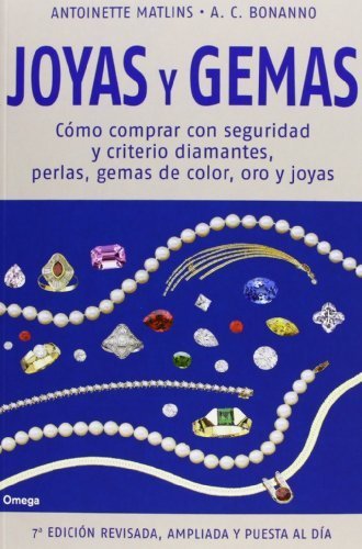 JOYAS Y GEMAS: Cómo comprar con seguridad y criterio diamantes, perlas, gemas de color, oro y joyas (GEMOLOGÍA Y JOYERÍA) de Matlins, Antoinette (2013) Tapa blanda
