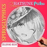 Sєхч Hαtsunє Míku Spiroglyphics Coloring Book: Fiction Character in Anime with Sexy Style Colour Pages | 40 Hidden Picture to Draw Lines for Men, Boys Relaxation