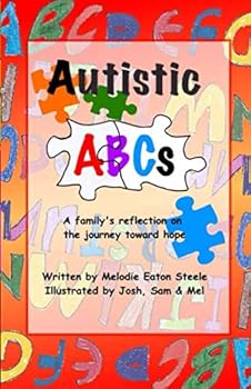 Paperback Autistic ABCs: A family's reflection on the journey toward hope Book