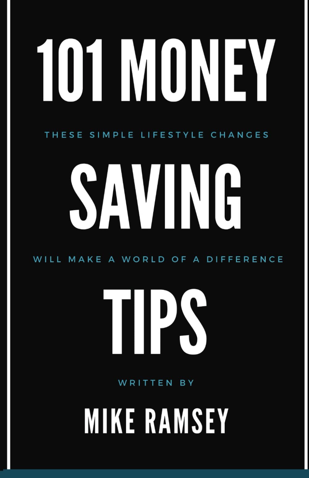 101 Money Saving Tips: These Simple Lifestyle Changes will Make a World of a Difference