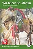 Wir feiern St. Martin: mit Liedern, Geschichten und Andachten