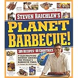 Planet Barbecue!: 309 Recipes, 60 Countries (Steven Raichlen Barbecue Bible Cookbooks) (English Edition)