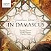 Jonathan Dove: In Damascus