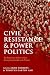 Civil Resistance and Power Politics: The Experience of Non-violent Action from Gandhi to the Present