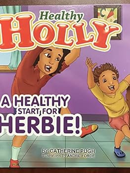 Paperback Healthy Holly A Healthy Start For Herbie! Book