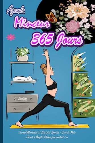 Agenda Minceur 365 Jours: Journal Alimentaire et D'activité Sportive | Suivi de Poids | Carnet à Remplir Chaque jour pendant 1 an