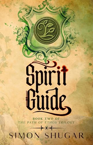 Spirit Guide: Book Two of the Path of Ethos Trilogy (The Path Of Pathos 5)