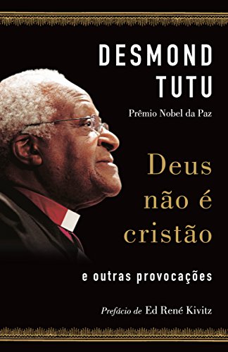 Deus não é cristão: E outras provocações