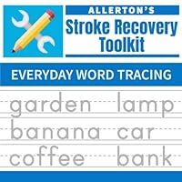 Stroke Recovery Toolkit: Everyday Word Tracing: Print Handwriting Workbook for Adults (Allerton's Stroke Recovery Toolkit) 168665152X Book Cover