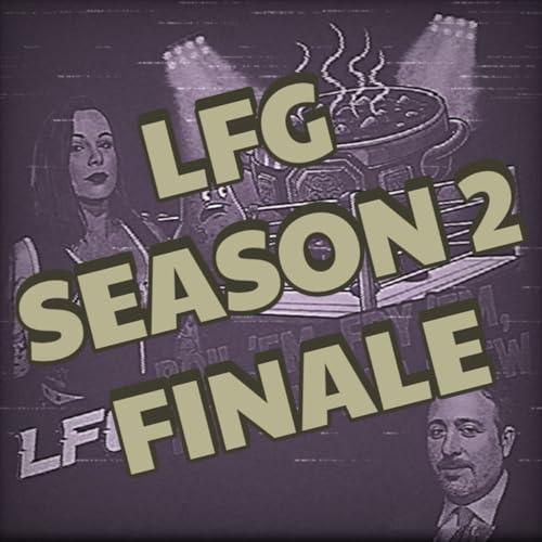 LFG SEASON 2 FINAL (Wrestling Stew 10.15.25)w/ @LuFisto cover art