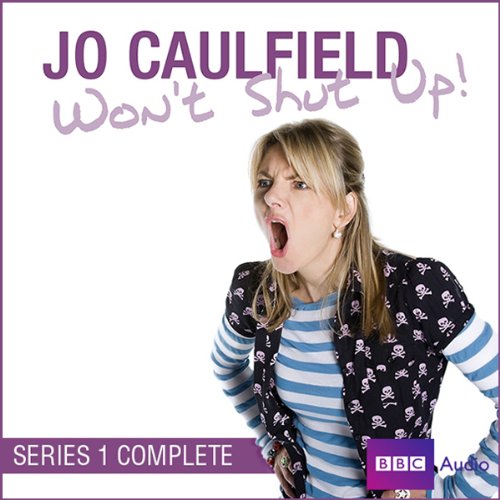 Cover art for Jo Caulfield Won't Shut Up Series 1