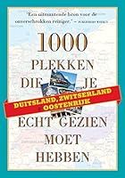 Duitsland Zwitserland en Oostenrijk: 1000 plekken die je echt gezien moet hebben 9089890491 Book Cover
