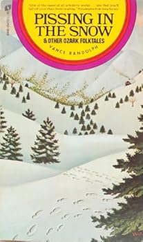 Paperback Pissing in the Snow and Other Ozark Folktales Book