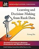 Learning and Decision-Making from Rank Data (Synthesis Lectures on Artificial Intelligence and Machine Learning)