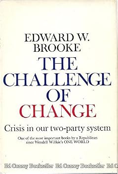 Hardcover The Challenge of Change: Crisis in Our Two-party System Book