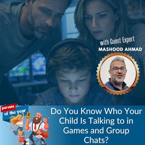 201. Do You Know Who Your Child Is Talking to in Games and Group Chats?