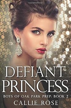 Paperback Defiant Princess: A Reverse Harem High School Bully Romance (Boys of Oak Park Prep) Book