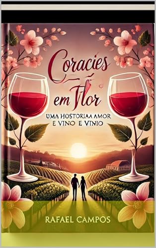 Corações em Flor: Uma História de Amor e Vinho