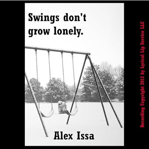 Swings Don't Grow Lonely: A Tale of Endings Audiolivro Por Alex Issa capa