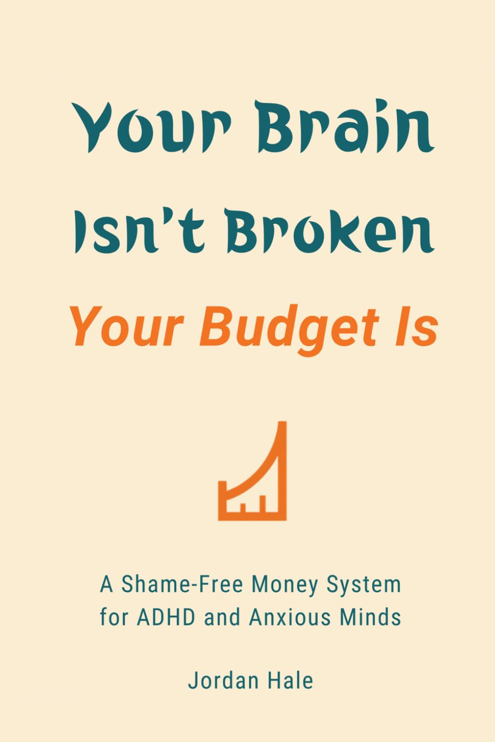 Your Brain Isn't Broken, Your Budget Is: A Shame-Free Money System for ADHD and Anxious Minds
