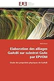  Elaboration des alliages GaAsBi sur substrat GaAs par EPVOM: Etude des propriétés physiques de GaAsBi (Omn.Univ.Europ.)