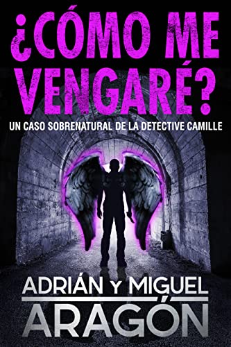 ¿Cómo me vengaré?: Un caso sobrenatural de la detective Camille (Los thrillers del Umbral nº 2)