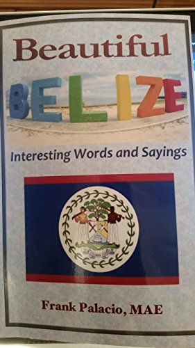 Beautiful Belize, Interesting Words and Sayings