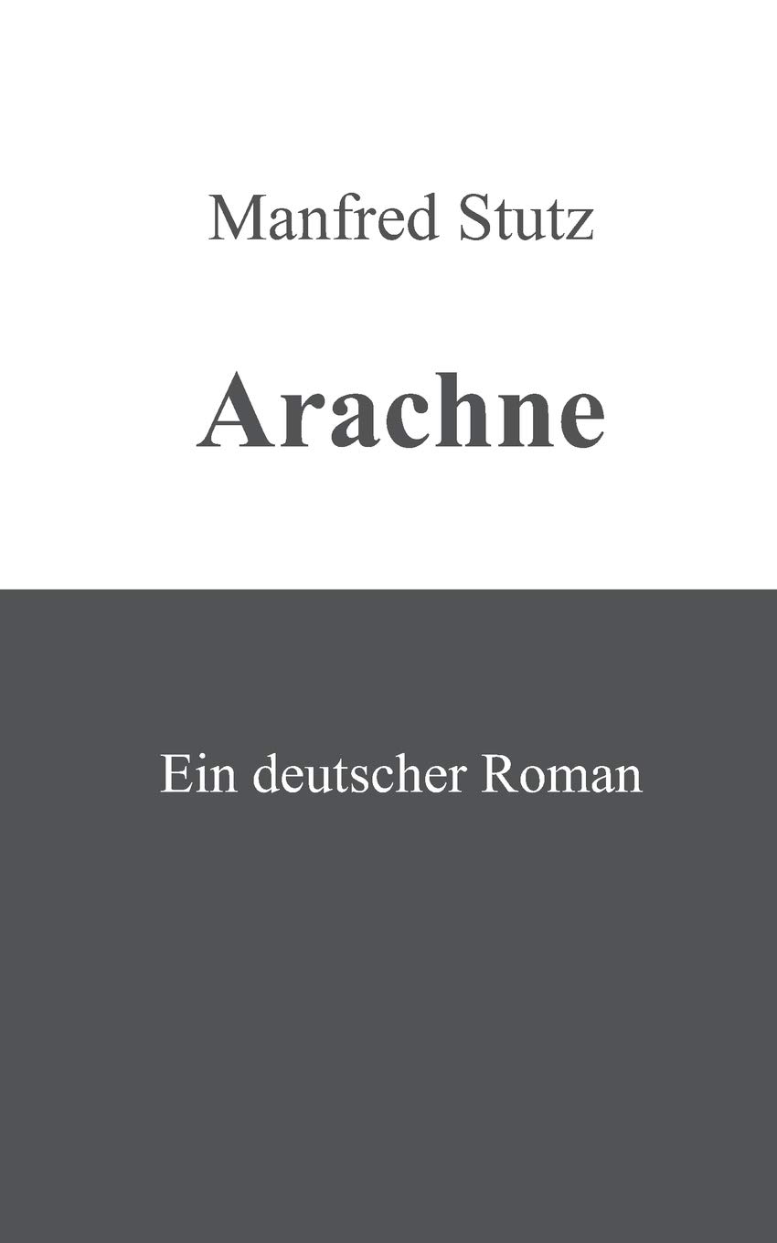 Arachne: Ein deutscher Roman